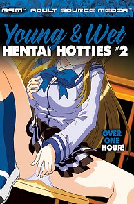 Watch Young And Wet Hentai Hotties 2 Movie at Hentai PPV Theater